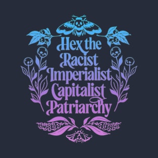 Hex The Racist Imperialist Capitalist T-Shirt