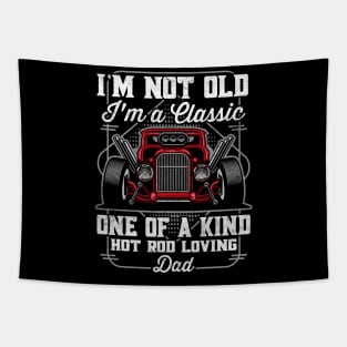 I'm Not Old I'm a Classic Hot Rod Loving Dad Tapestry