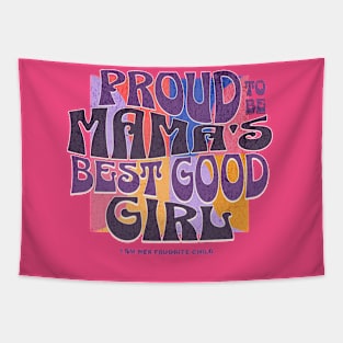 Proud to be mama's best good girl child or pet Tapestry