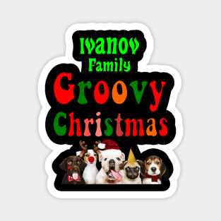 Family Christmas - Groovy Christmas IVANOV family,  family christmas t shirt, family pjama t shirt Magnet