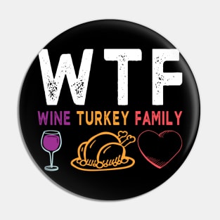 WTF Wine Turkey Family Shirt Funny Thanksgiving Day Tee Pin