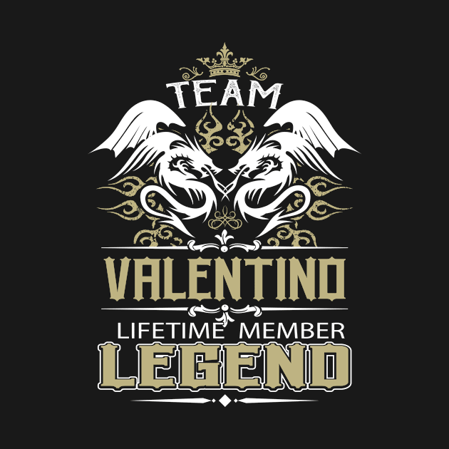 Valentino Name T Shirt -  Team Valentino Lifetime Member Legend Name Gift Item Tee by yalytkinyq