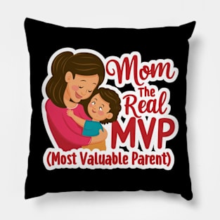 MVP Most Valuable Parent - Mothers Day Pillow