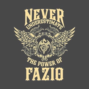 Fazio Name Shirt Fazio Power Never Underestimate T-Shirt