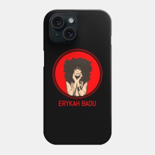 Ery badu Phone Case