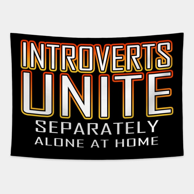 Introverts Unite Separately Alone At Home Orange Tapestry by Shawnsonart