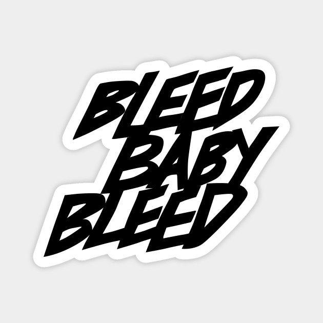 Bleed Baby Bleed Logo Magnet by Kara Sevda Press
