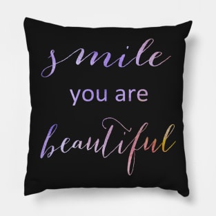 Smile you are beautiful Pillow