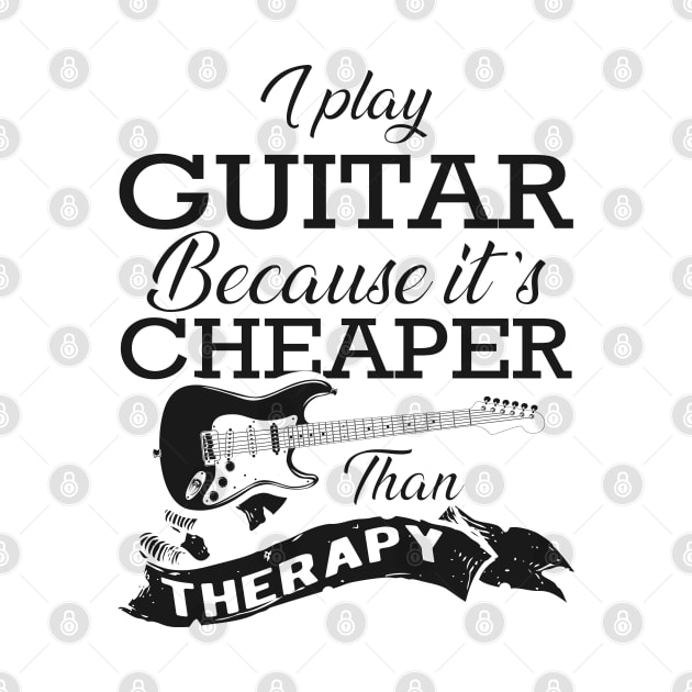 Guitarist - I play guitar because it is cheaper than therapy by KC Happy Shop