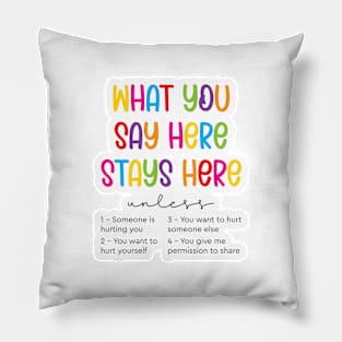 What You Say Here Stays Here Pillow