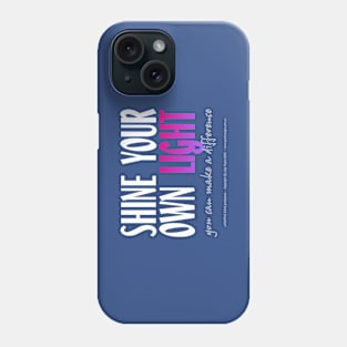 Shine Your Own Light_BLACK BG Phone Case