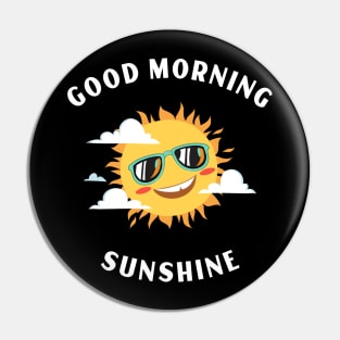 Good Morning Sunshine Pin