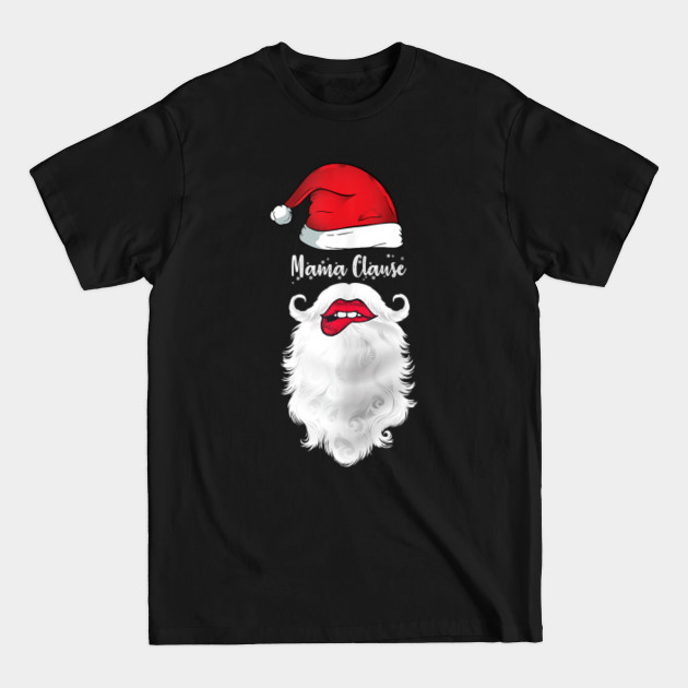 Disover Mama Clause Funny Christmas Santa Claus Costume for Women - Christmas Quarantine - T-Shirt