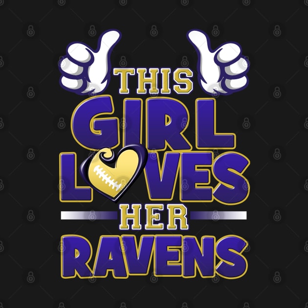 This Girl Loves Her Ravens Football by Just Another Shirt