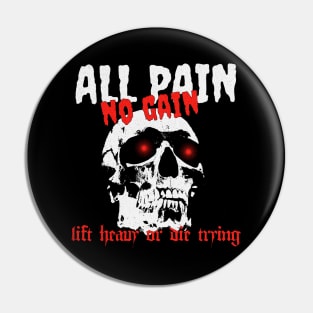 All Pain No Gain Pin