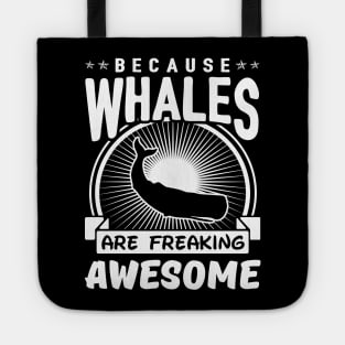 Whales Are Freaking Awesome Tote