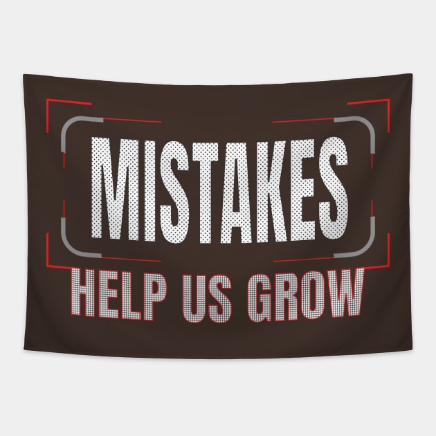 Mistakes help us grow Tapestry by TeeText