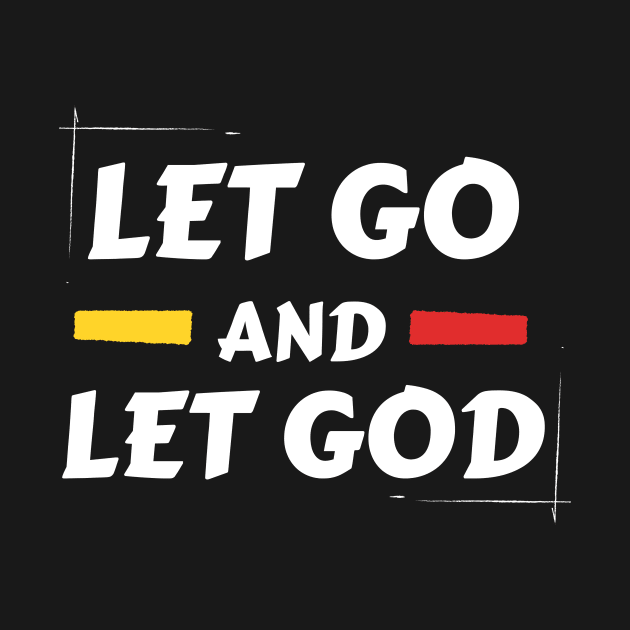 Let Go and Let God | Christian Saying by All Things Gospel