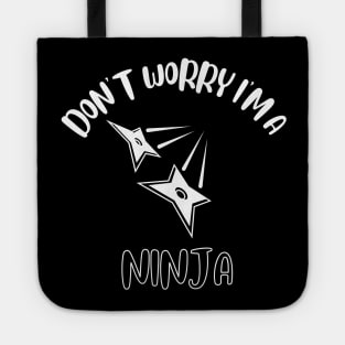 Don't Worry I'm A Ninja Tote