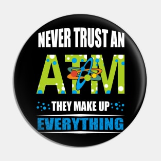 They Make Up Everything Science Pin