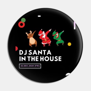 DJ SANTA IN THE HOUSE Pin