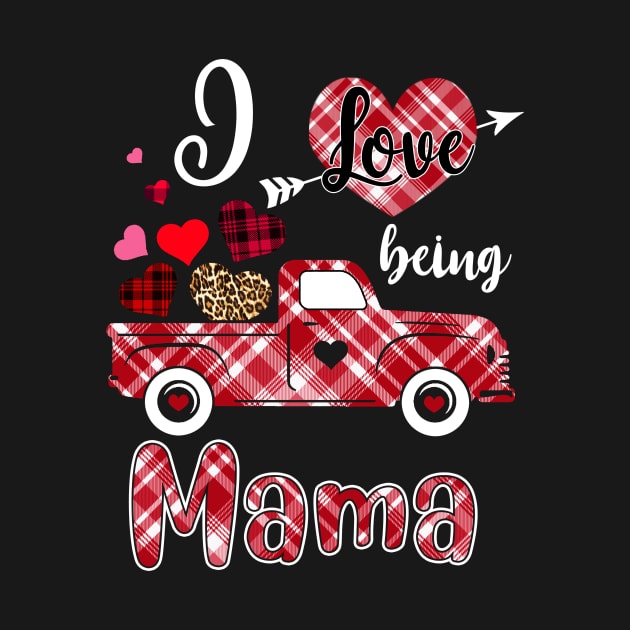 I Love Being Mama Red Plaid Truck Heart Valentines Day by Manonee