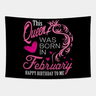 This queen was born in February .. February born girl birthday gift Tapestry