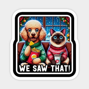 We Saw That meme Poodle Dog Siamese Cat Ugly Christmas Sweater Nachos Soft Drink Home Snowing Magnet