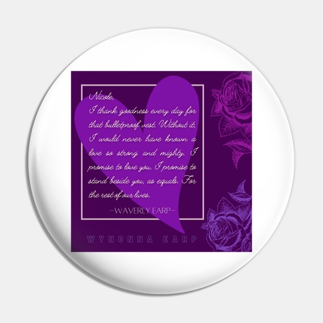 Waverly Wedding Vows - Wynonna Earp Pin by True Visions