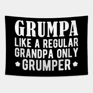 Grumpa like a regular grandpa only grumper w Tapestry