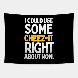 I could use some cheez-it right about now. Tapestry