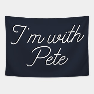 I'm with Pete, Mayor Pete Buttigieg in 2020, monoline script text. Pete for America in this presidential race. Tapestry