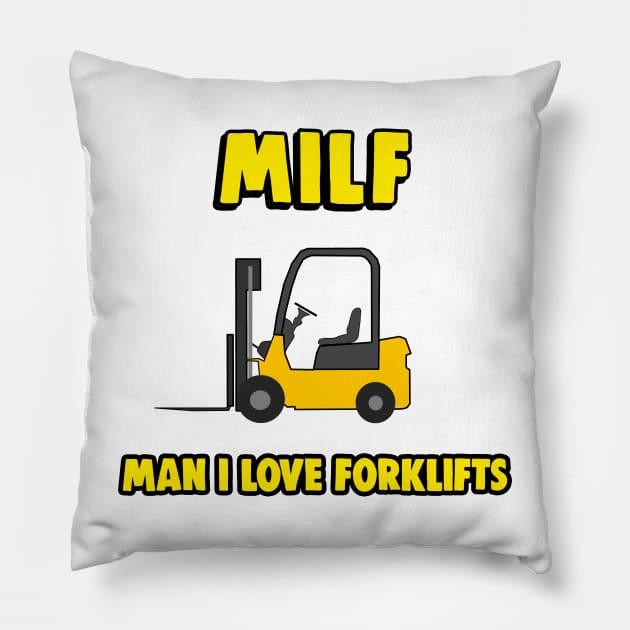 MILF - Man I Love Forklifts - Forklift Certified Pillow by Barnyardy