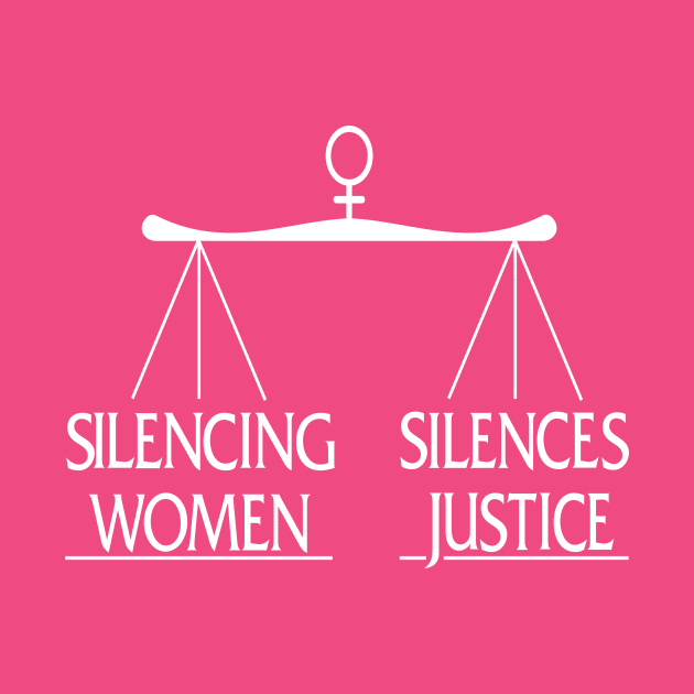 Silencing Women Silences Justice by MMROB