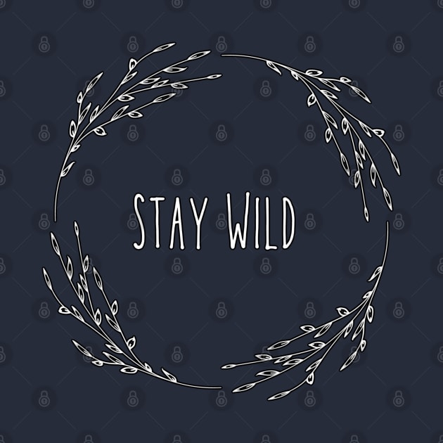 Stay Wild — White by IrieSouth