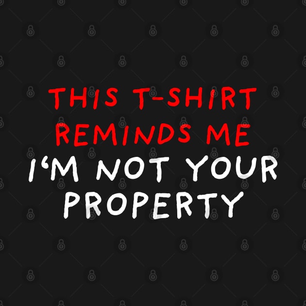 I'm Not Your Property | Black by DrawingEggen