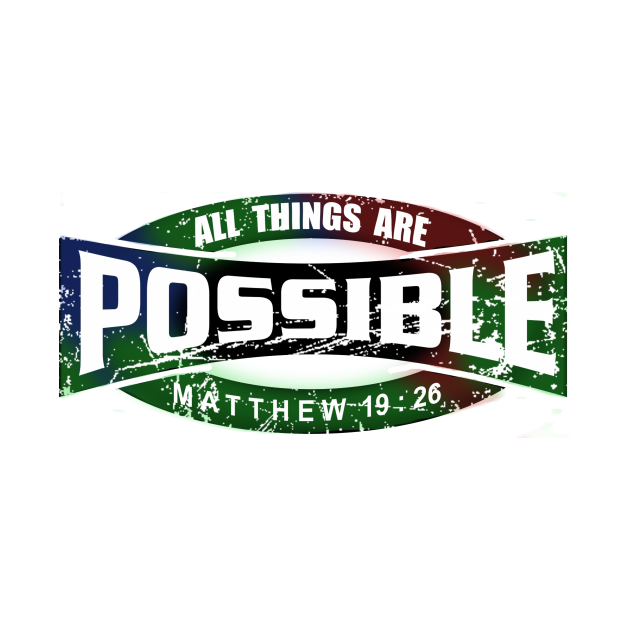 All things are possible - Possible - T-Shirt | TeePublic
