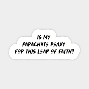 Is my parachute ready for this leap of faith - Skydiving Lover Magnet