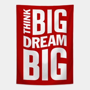 think BIG dream BIG inspirational quote Tapestry