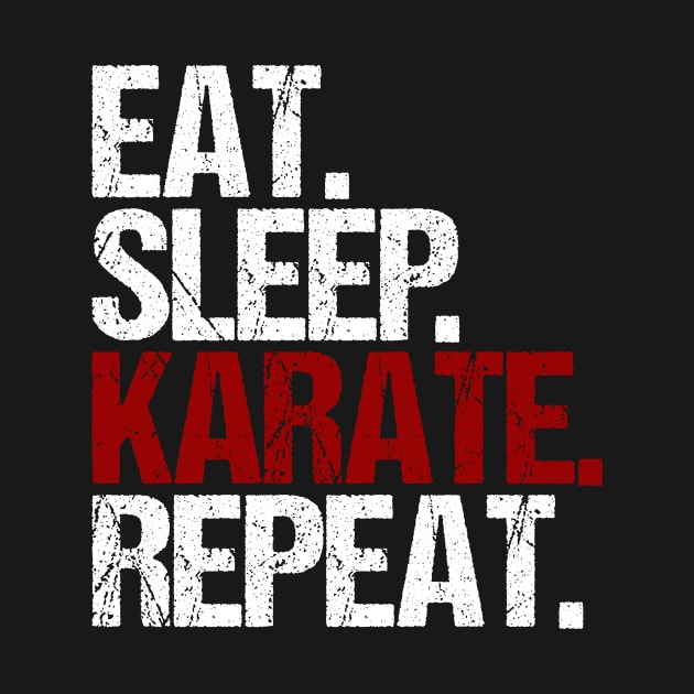 EAT. SLEEP. KARATE. REPEAT. by hoopoe