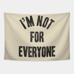 I'm Not For Everyone Tapestry