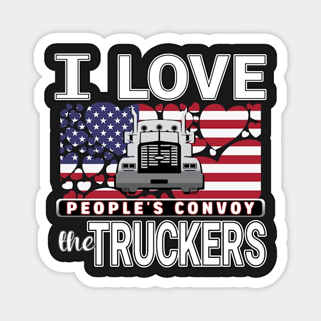 I LOVE THE TRUCKERS - PEOPLES CONVOY USA FLAG OF HEARTS WHITE LETTERS Magnet by KathyNoNoise