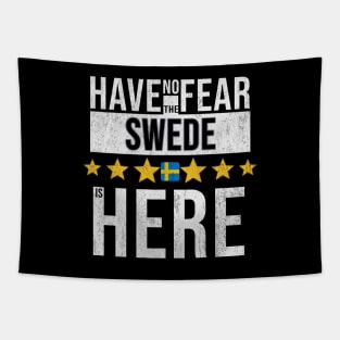 Have No Fear The Swede Is Here - Gift for Swede From Sweden Tapestry