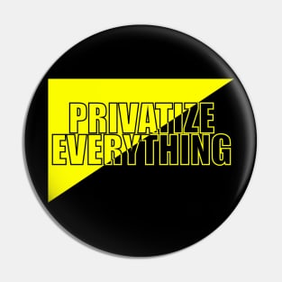 AnCap - Privatize Everything Pin