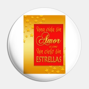 Una vida sin amor es como un cielo sin estrellas (A life without love is like a sky without stars- In Spanish) Pin