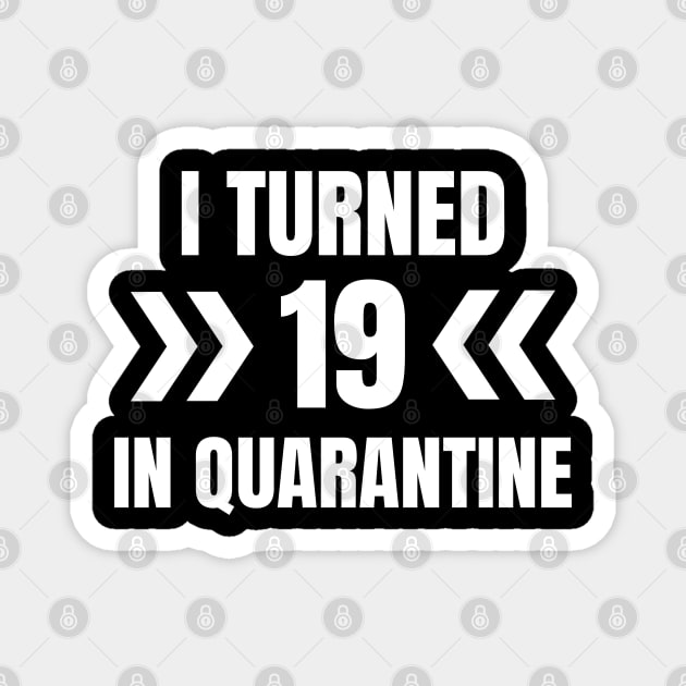 I Turned 19 In Quarantine Magnet by LunaMay