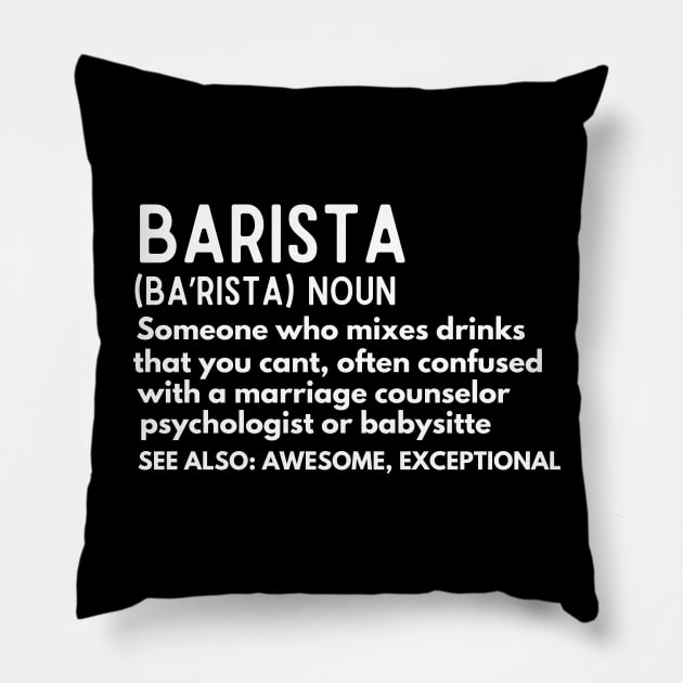 Funny Barista - Baristas-Noun  Someone Who Mixes Drinks... - Coffee Lover Barista Humor Definition Pillow by KAVA-X