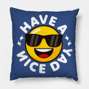 Have a Nice Day - Cute Kawaii Emoji Design Pillow