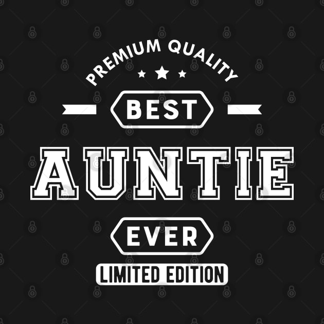 Auntie - Best auntie ever edition by KC Happy Shop