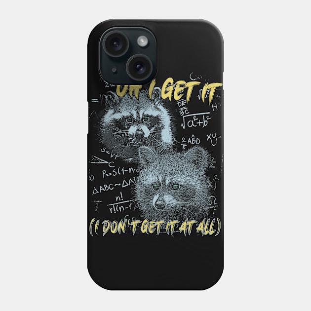 Oh I Get It - Funny Raccoon Meme Phone Case by Thread Magic Studio
